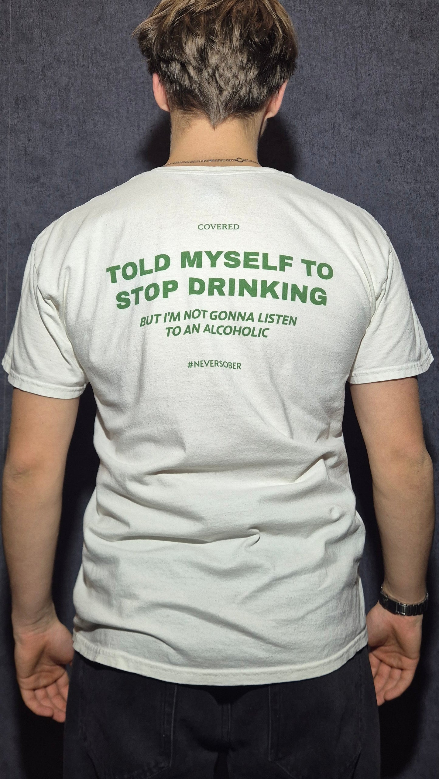 TOLD MYSELF TO STOP DRINKING